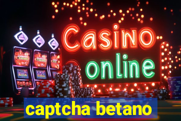 captcha betano