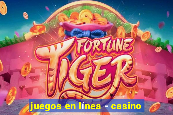 juegos en línea - casino