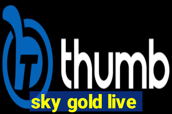 sky gold live