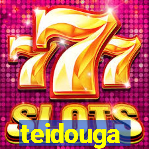 teidouga