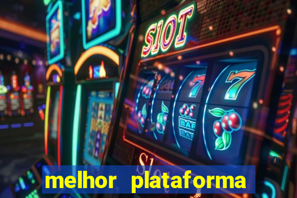 melhor plataforma de apostas slots