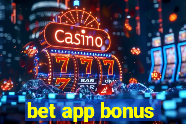 bet app bonus