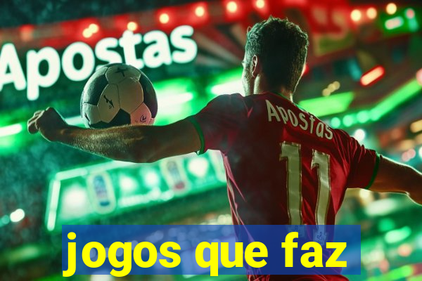 jogos que faz