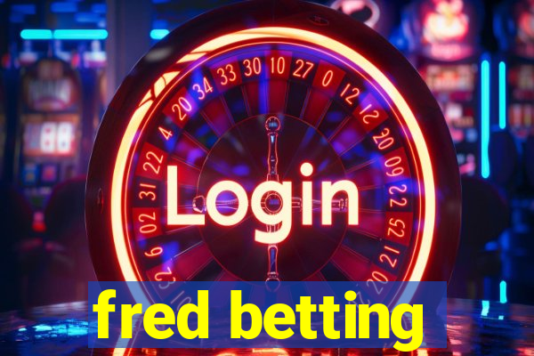 fred betting