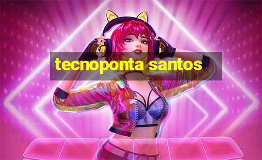 tecnoponta santos