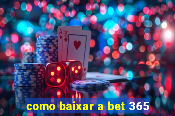 como baixar a bet 365