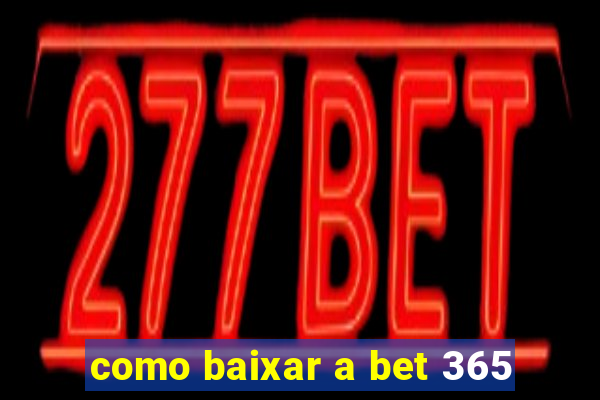 como baixar a bet 365