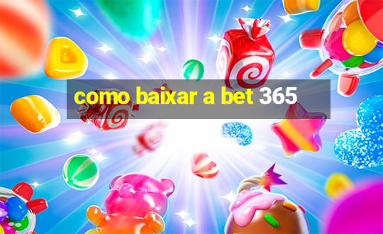 como baixar a bet 365