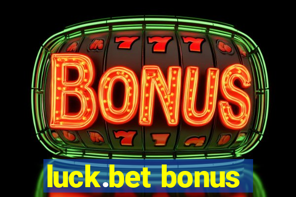 luck.bet bonus