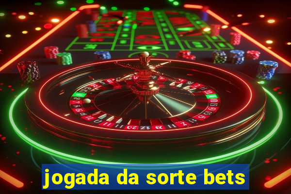 jogada da sorte bets