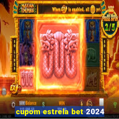 cupom estrela bet 2024