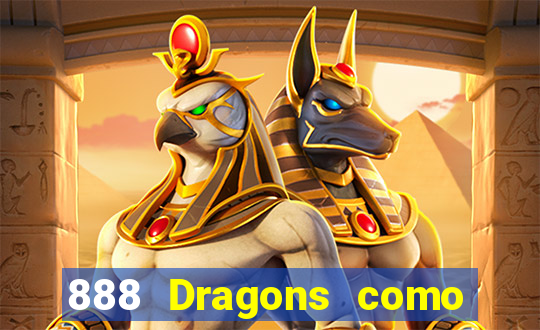 888 Dragons como ganhar 888 dragon