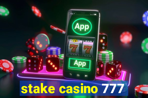 stake casino 777