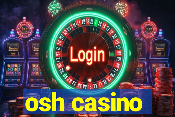 osh casino