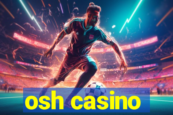 osh casino