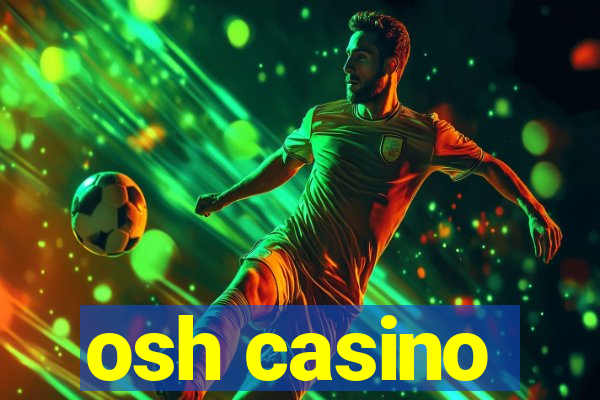 osh casino