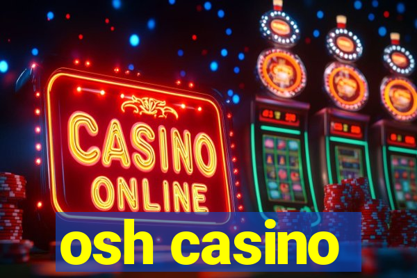 osh casino