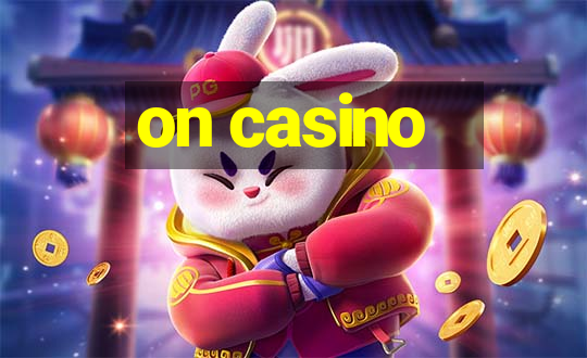 on casino