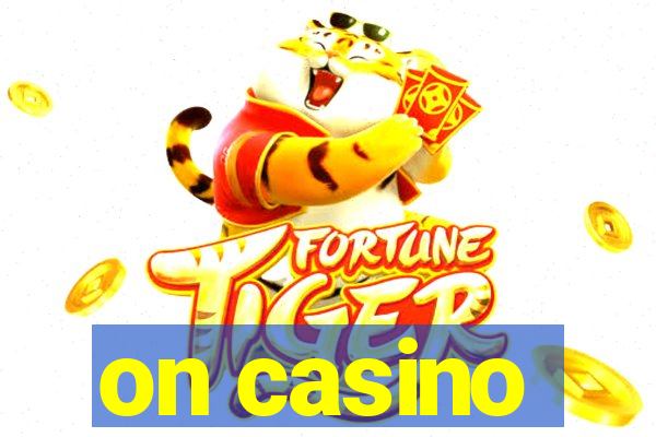 on casino