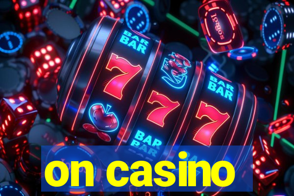 on casino