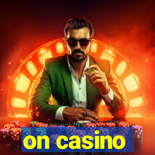 on casino