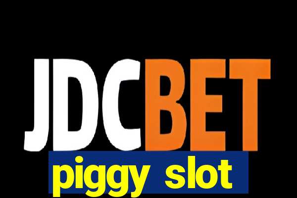 piggy slot