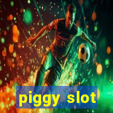 piggy slot