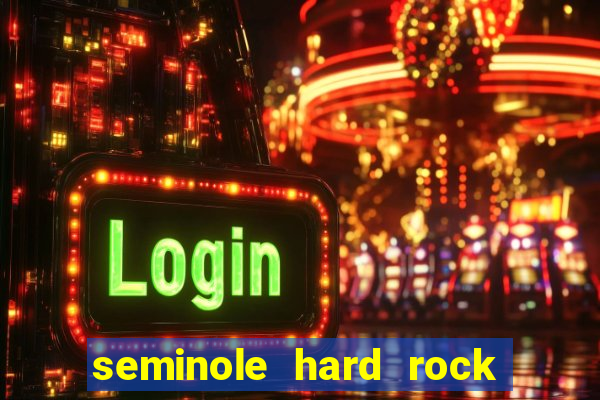 seminole hard rock hotel & casino