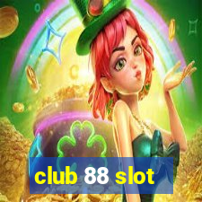 club 88 slot