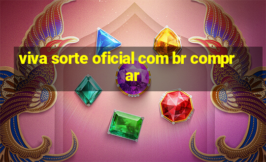 viva sorte oficial com br comprar