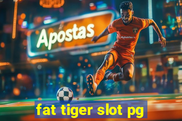 fat tiger slot pg