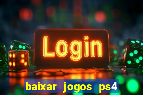 baixar jogos ps4 pkg pt-br