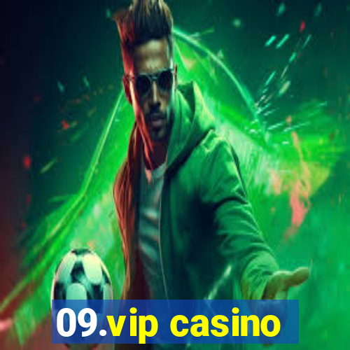 09.vip casino