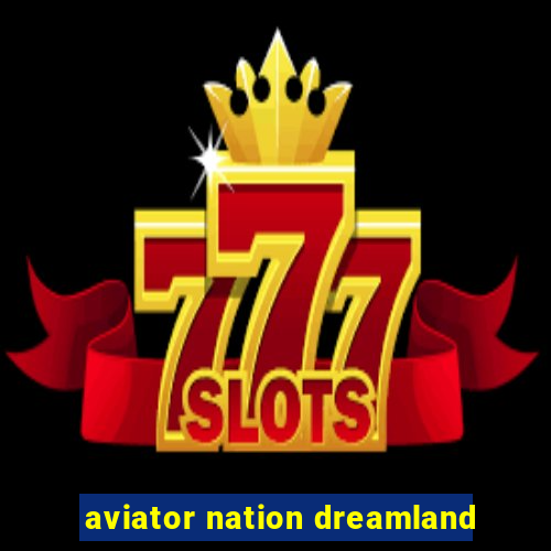 aviator nation dreamland