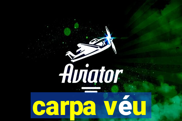 carpa véu