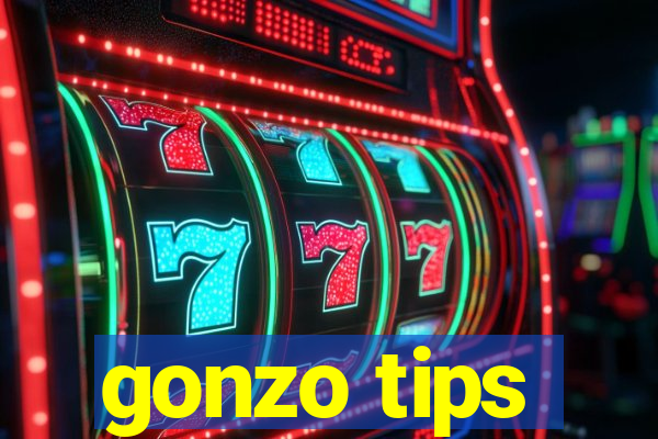 gonzo tips