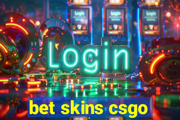 bet skins csgo