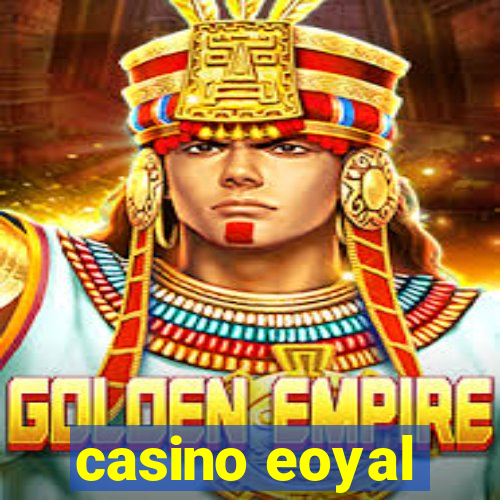 casino eoyal