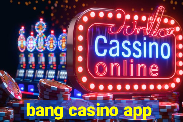 bang casino app