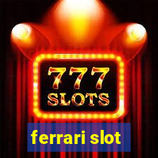 ferrari slot