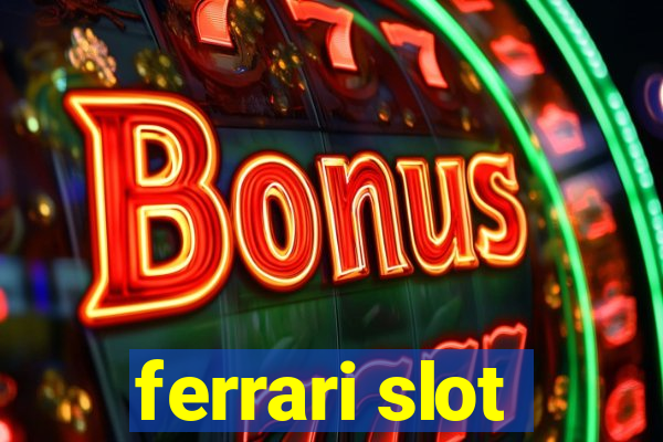 ferrari slot