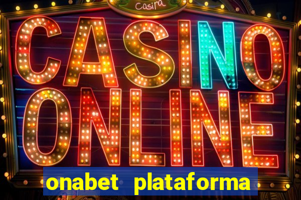 onabet plataforma de jogos