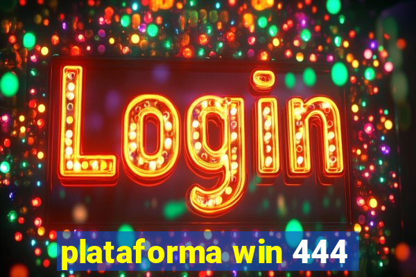 plataforma win 444