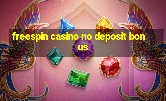 freespin casino no deposit bonus