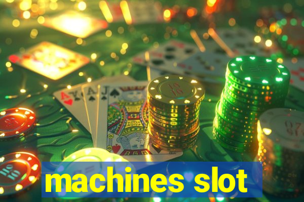 machines slot