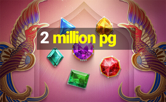 2 million pg