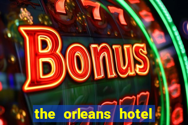 the orleans hotel and casino