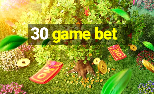 30 game bet