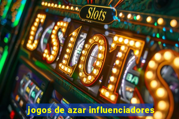 jogos de azar influenciadores