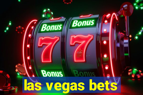 las vegas bets